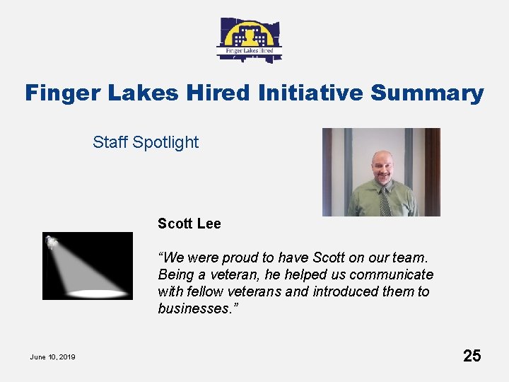 Finger Lakes Hired Initiative Summary Staff Spotlight Scott Lee “We were proud to have