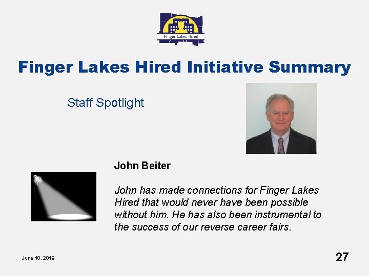 Finger Lakes Hired Initiative Summary Staff Spotlight John Beiter John has made connections for