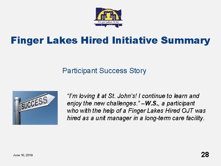 Finger Lakes Hired Initiative Summary Participant Success Story “I’m loving it at St. John’s!