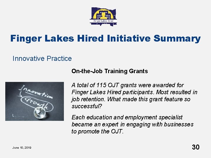 Finger Lakes Hired Initiative Summary Innovative Practice On-the-Job Training Grants A total of 115