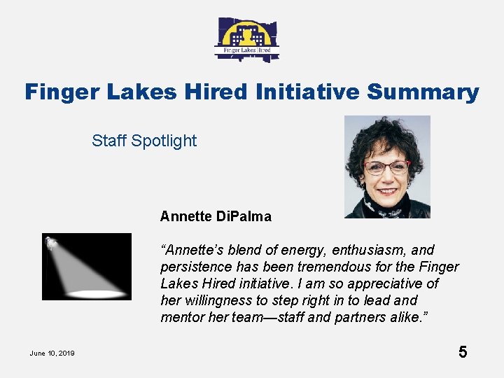 Finger Lakes Hired Initiative Summary Staff Spotlight Annette Di. Palma “Annette’s blend of energy,
