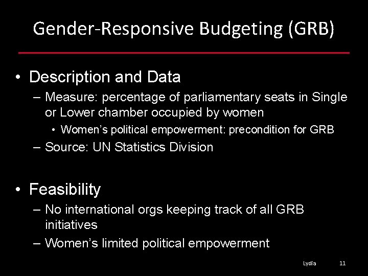 Gender-Responsive Budgeting (GRB) • Description and Data – Measure: percentage of parliamentary seats in