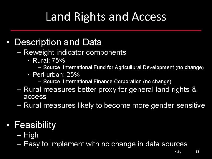 Land Rights and Access • Description and Data – Reweight indicator components • Rural: