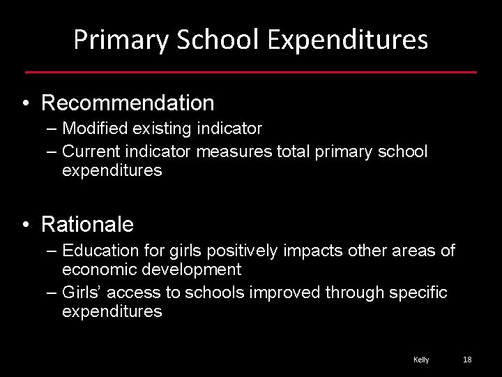 Primary School Expenditures • Recommendation – Modified existing indicator – Current indicator measures total