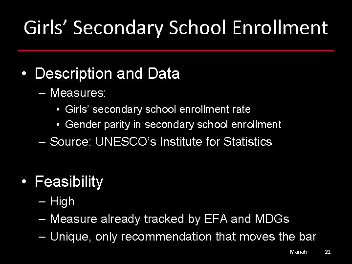 Girls’ Secondary School Enrollment • Description and Data – Measures: • Girls’ secondary school