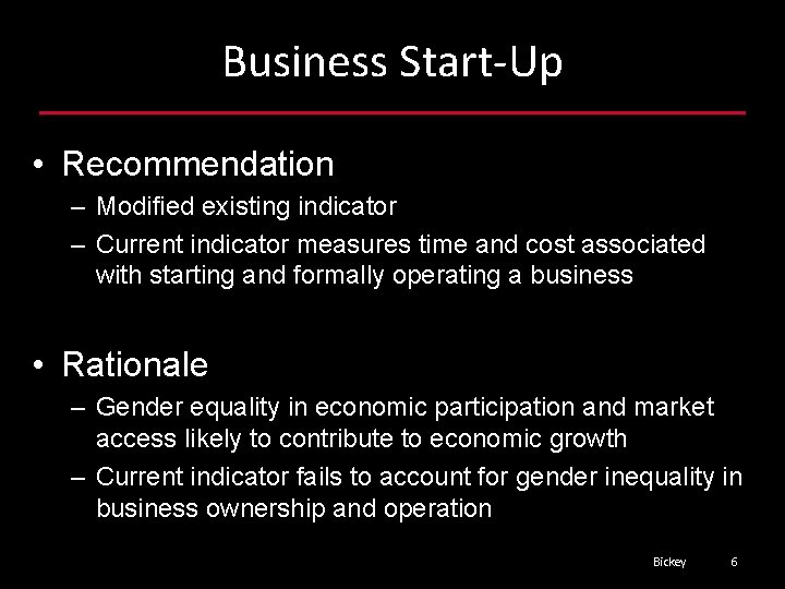 Business Start-Up • Recommendation – Modified existing indicator – Current indicator measures time and