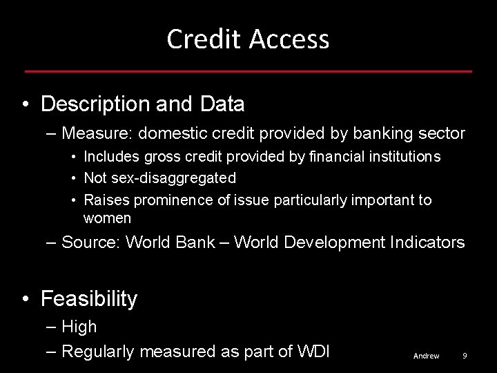Credit Access • Description and Data – Measure: domestic credit provided by banking sector