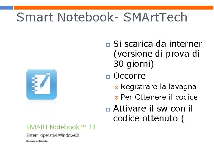 Smart Notebook- SMArt. Tech Si scarica da interner (versione di prova di 30 giorni)