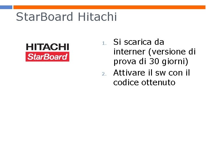 Star. Board Hitachi 1. 2. Si scarica da interner (versione di prova di 30