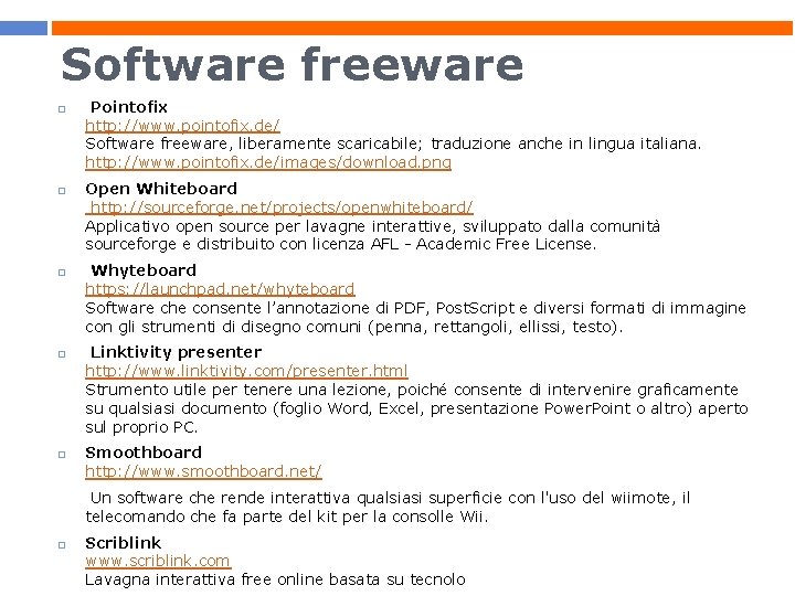 Software freeware Pointofix http: //www. pointofix. de/ Software freeware, liberamente scaricabile; traduzione anche in