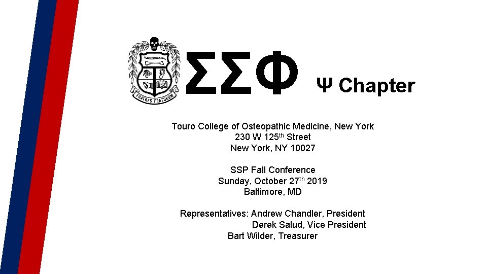 ΣΣΦ Ψ Chapter Touro College of Osteopathic Medicine, New York 230 W 125 th