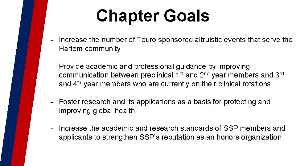 Chapter Goals - Increase the number of Touro sponsored altruistic events that serve the