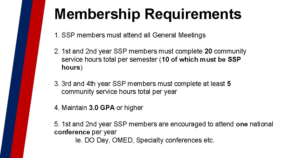 Membership Requirements 1. SSP members must attend all General Meetings 2. 1 st and