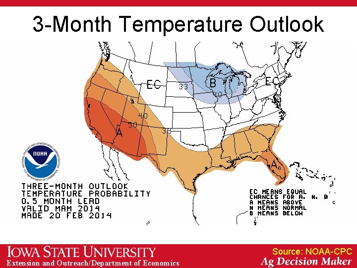3 -Month Temperature Outlook Source: NOAA-CPC Extension and Outreach/Department of Economics 