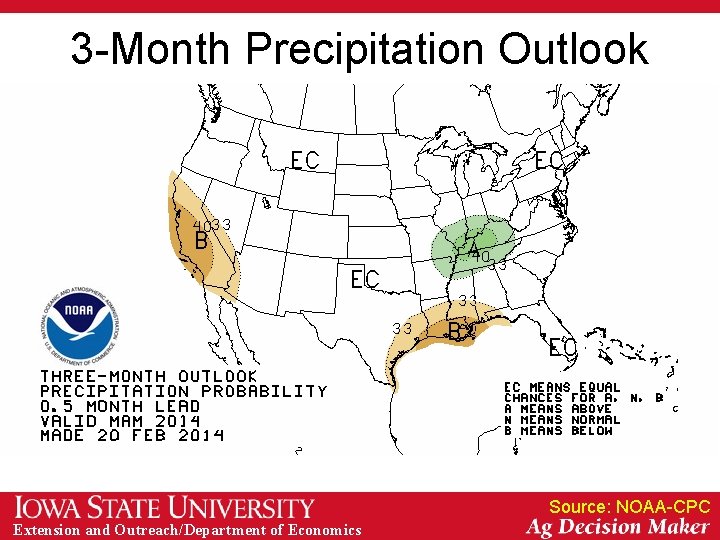 3 -Month Precipitation Outlook Source: NOAA-CPC Extension and Outreach/Department of Economics 