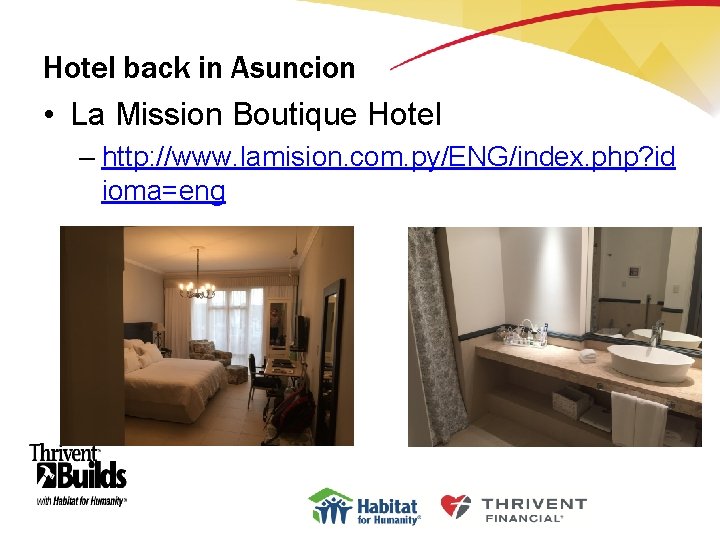 Hotel back in Asuncion • La Mission Boutique Hotel – http: //www. lamision. com.