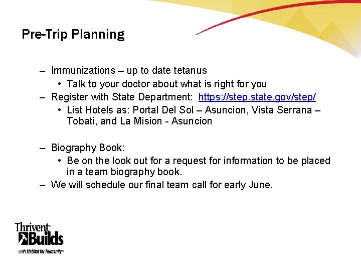 Pre-Trip Planning – Immunizations – up to date tetanus • Talk to your doctor