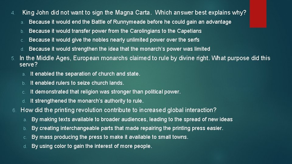 4. 5. 6. King John did not want to sign the Magna Carta. Which