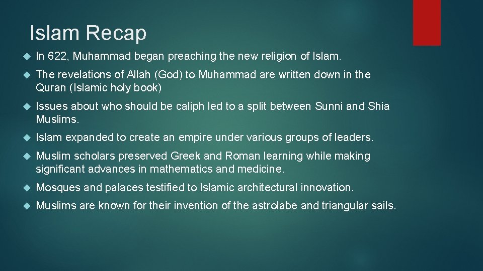 Islam Recap In 622, Muhammad began preaching the new religion of Islam. The revelations