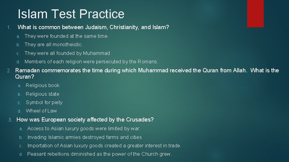 Islam Test Practice 1. 2. 3. What is common between Judaism, Christianity, and Islam?