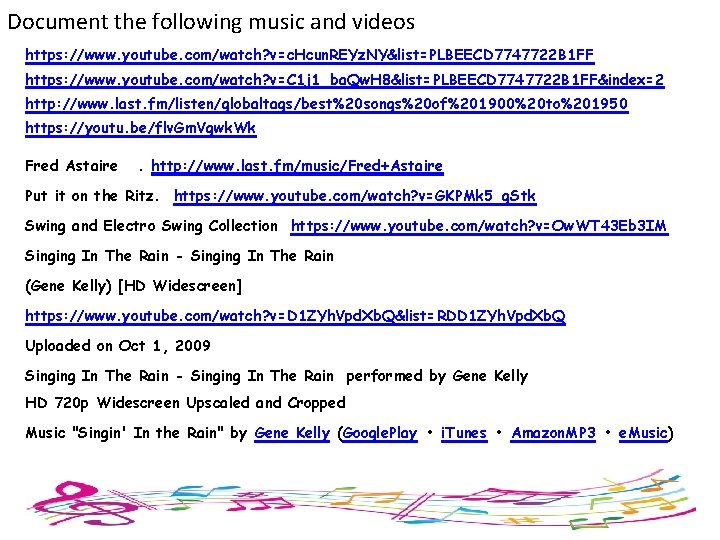 Document the following music and videos https: //www. youtube. com/watch? v=c. Hcun. REYz. NY&list=PLBEECD