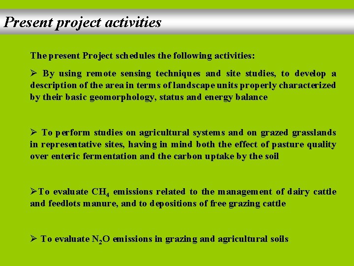 Present project activities The present Project schedules the following activities: Ø By using remote