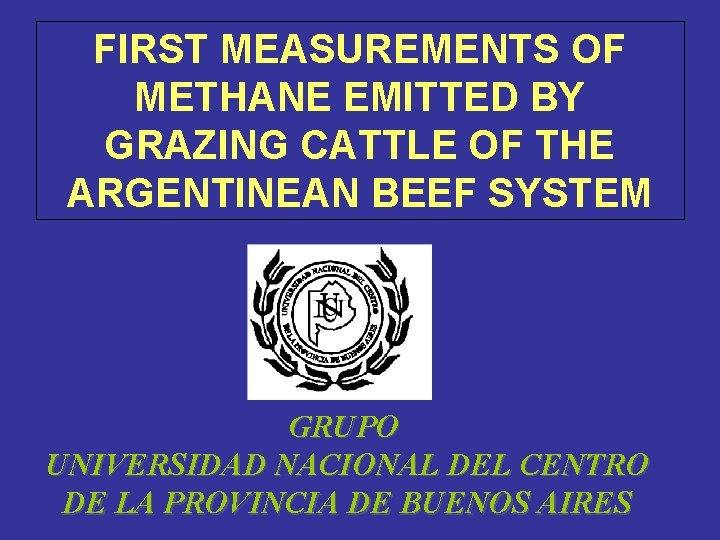 FIRST MEASUREMENTS OF METHANE EMITTED BY GRAZING CATTLE OF THE ARGENTINEAN BEEF SYSTEM GRUPO