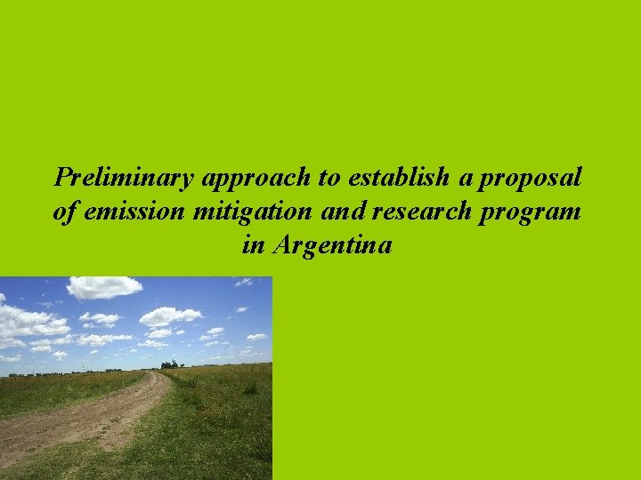 Preliminary approach to establish a proposal of emission mitigation and research program in Argentina