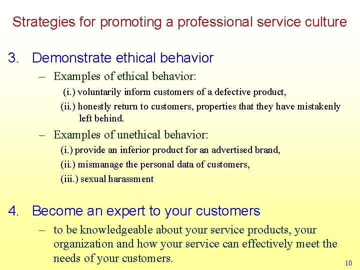 Strategies for promoting a professional service culture 3. Demonstrate ethical behavior – Examples of Strategies for promoting a professional service culture 3. Demonstrate ethical behavior – Examples of