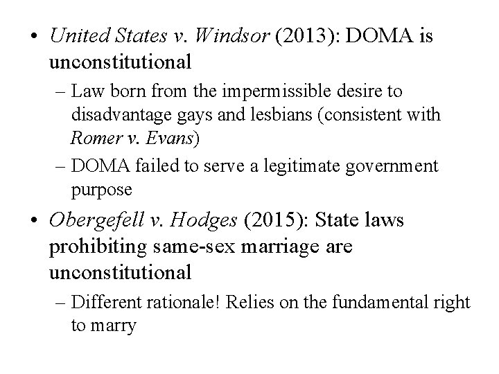  • United States v. Windsor (2013): DOMA is unconstitutional – Law born from