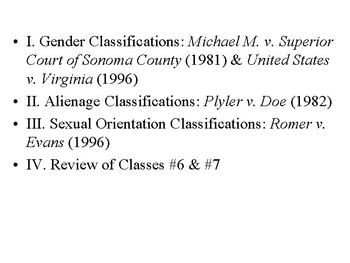  • I. Gender Classifications: Michael M. v. Superior Court of Sonoma County (1981)