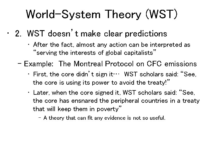 World-System Theory (WST) • 2. WST doesn’t make clear predictions • After the fact,