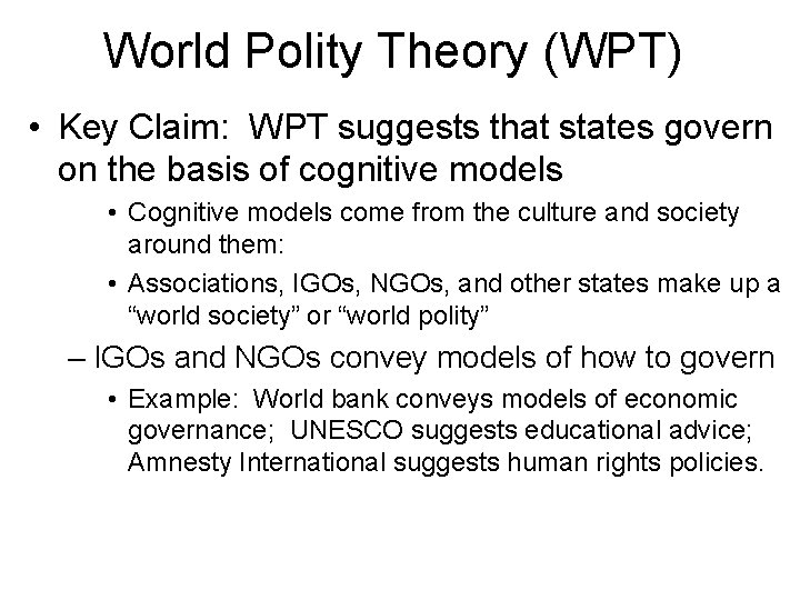 World Polity Theory (WPT) • Key Claim: WPT suggests that states govern on the