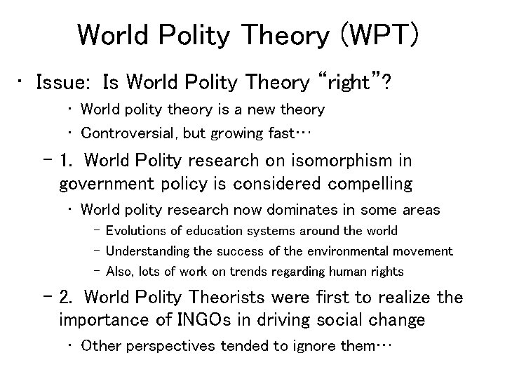 World Polity Theory (WPT) • Issue: Is World Polity Theory “right”? • World polity