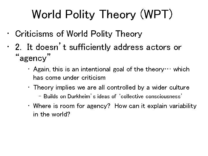 World Polity Theory (WPT) • Criticisms of World Polity Theory • 2. It doesn’t