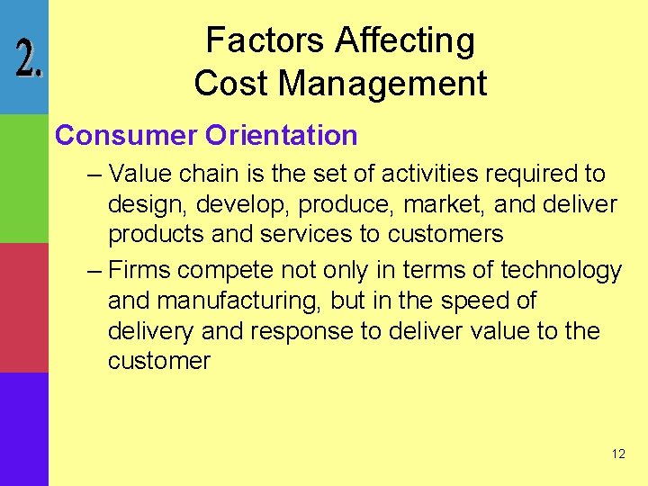 Factors Affecting Cost Management Consumer Orientation – Value chain is the set of activities