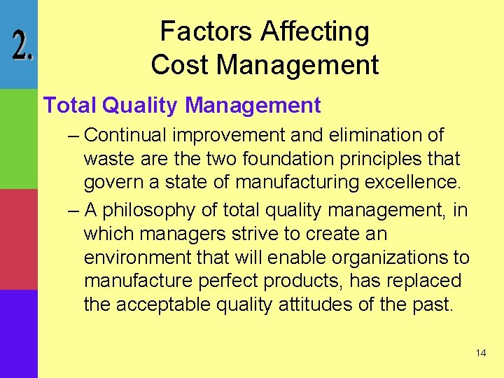 Factors Affecting Cost Management Total Quality Management – Continual improvement and elimination of waste