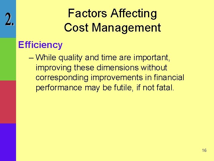 Factors Affecting Cost Management Efficiency – While quality and time are important, improving these