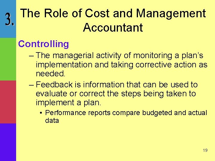 The Role of Cost and Management Accountant Controlling – The managerial activity of monitoring