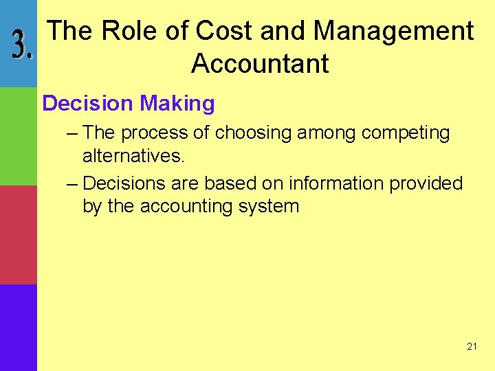 The Role of Cost and Management Accountant Decision Making – The process of choosing