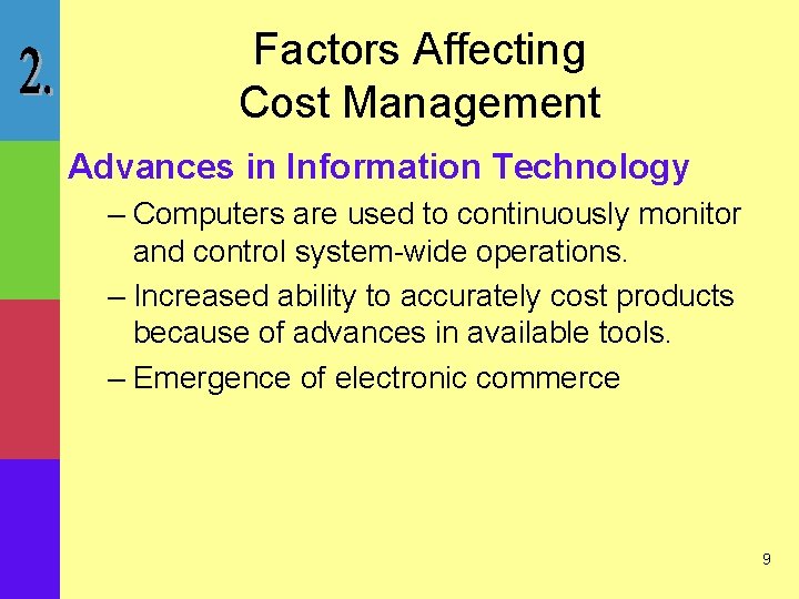 Factors Affecting Cost Management Advances in Information Technology – Computers are used to continuously