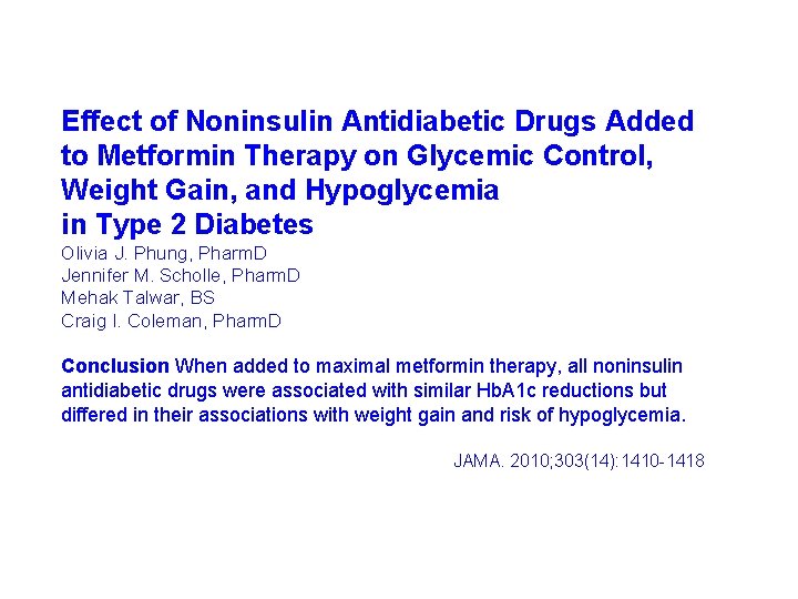 Effect of Noninsulin Antidiabetic Drugs Added to Metformin Therapy on Glycemic Control, Weight Gain,