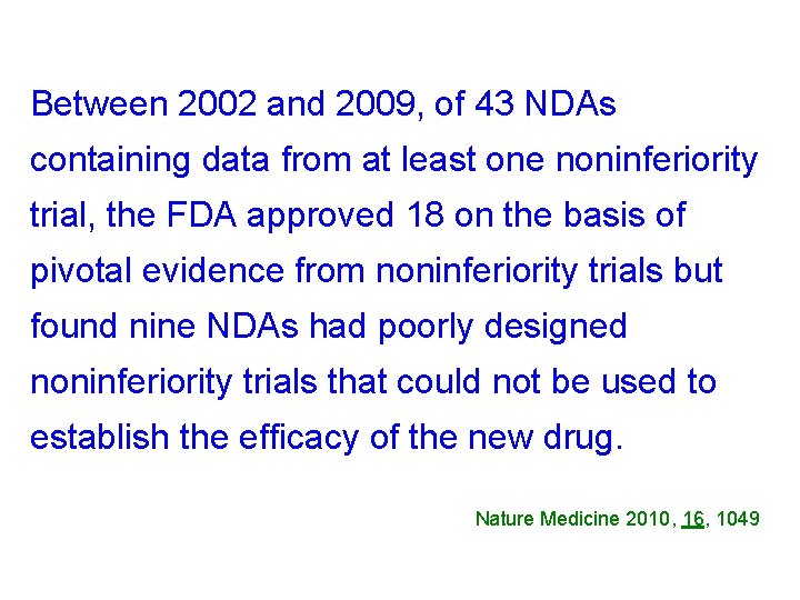 Between 2002 and 2009, of 43 NDAs containing data from at least one noninferiority