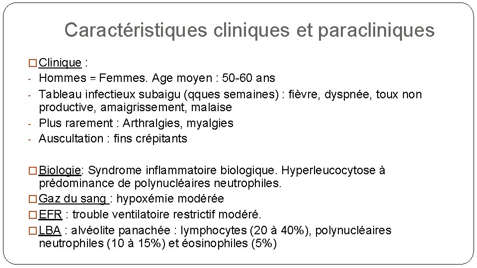 Caractéristiques cliniques et paracliniques � Clinique : ‐ Hommes = Femmes. Age moyen :