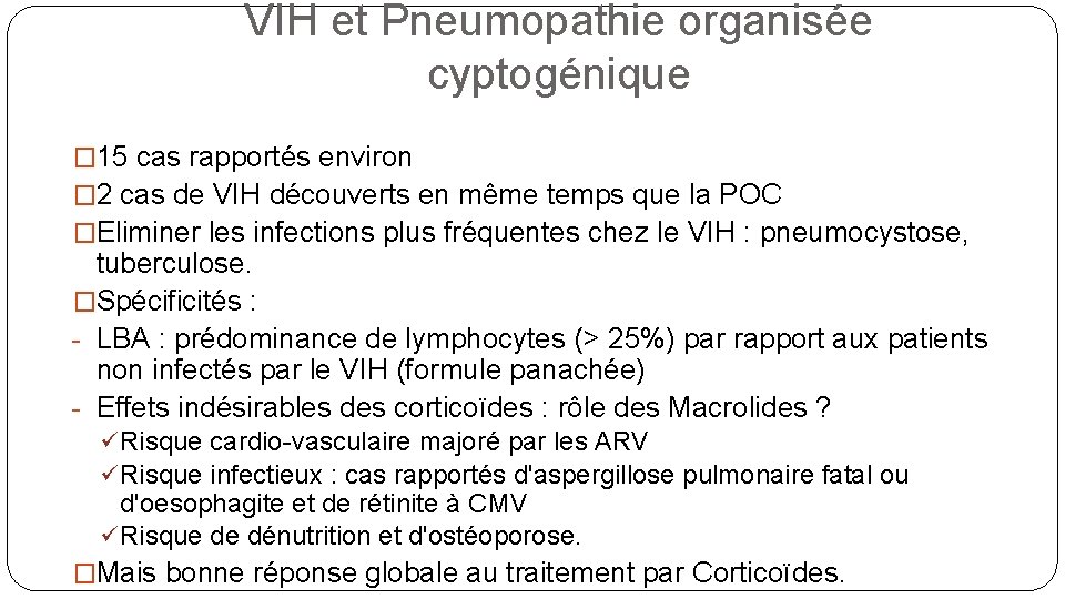 VIH et Pneumopathie organisée cyptogénique � 15 cas rapportés environ � 2 cas de