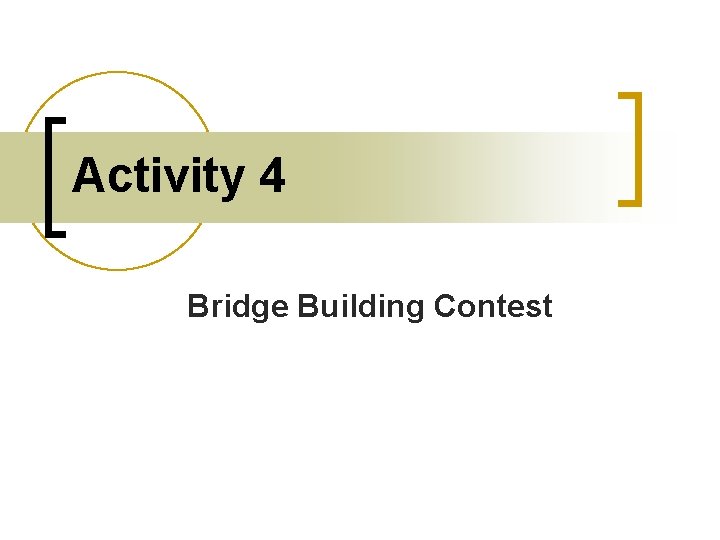 Activity 4 Bridge Building Contest 