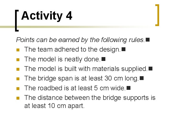 Activity 4 Points can be earned by the following rules. The team adhered to