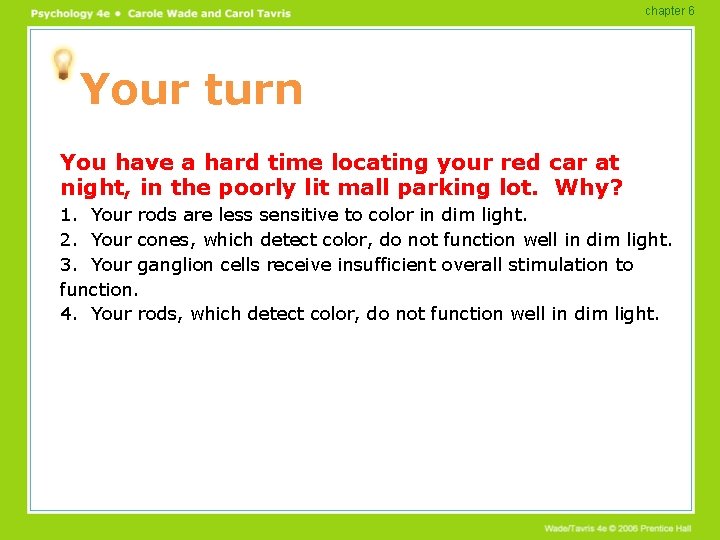 chapter 6 Your turn You have a hard time locating your red car at