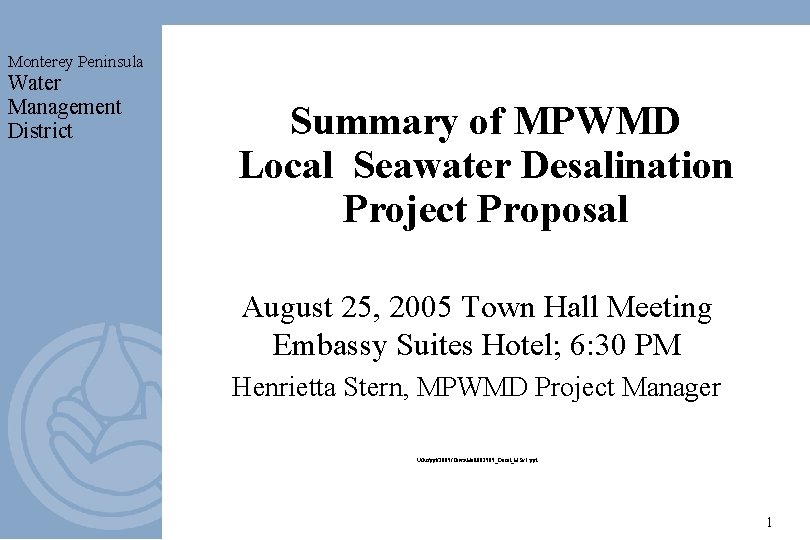 Monterey Peninsula Water Management District Summary of MPWMD Local Seawater Desalination Project Proposal August