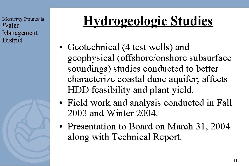 Monterey Peninsula Water Management District Hydrogeologic Studies • Geotechnical (4 test wells) and geophysical